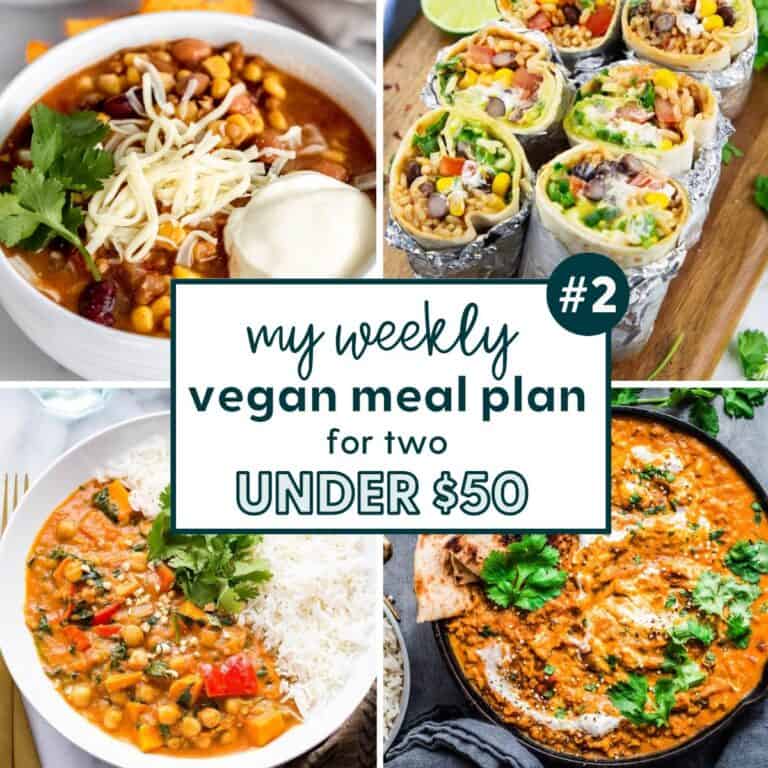 Weekly Vegan Meal Plan for Two under $50 (Week 2)