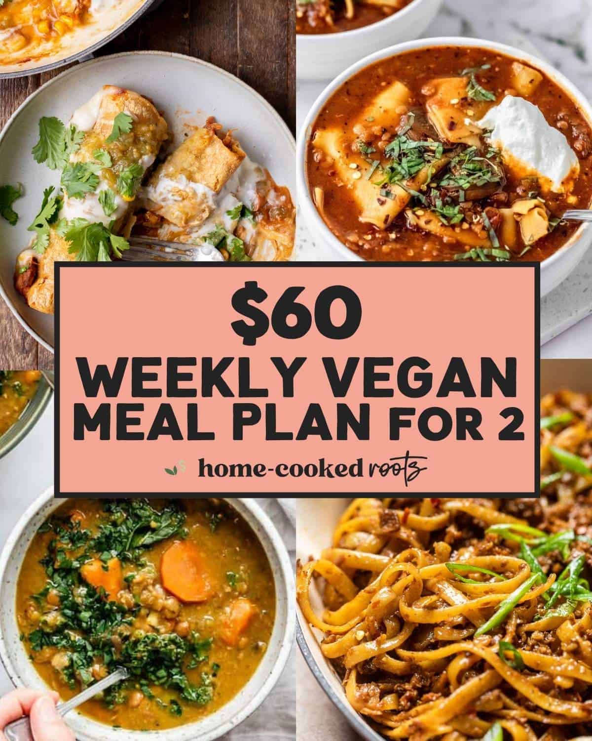 Collage of 4 vegan dinner recipes for weekly meal plan under $60.