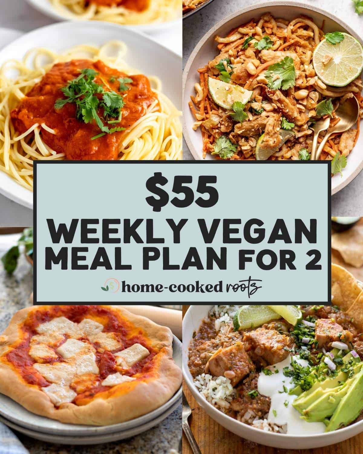 Collage of 4 vegan dinner recipes for weekly meal plan under $55.