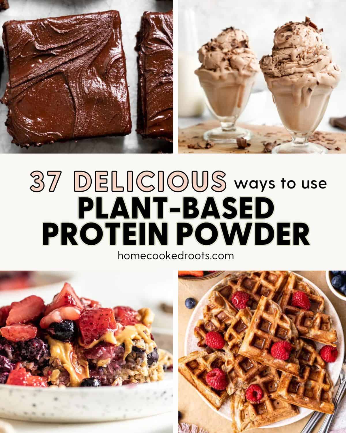 Collage of 4 images of recipes using plant-based protein powder. 