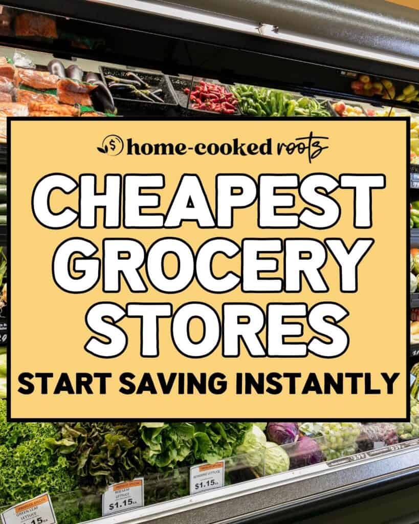 Cheapest grocery stores.